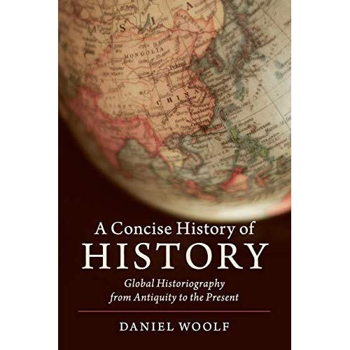 A Concise History of History (Cambridge Concise Histories)