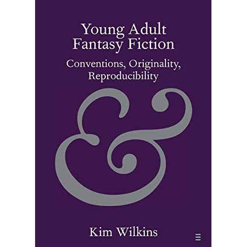 Young Adult Fantasy Fiction: Conventions, Originality, Reproducibility (Elements in Publishing and Book Culture)