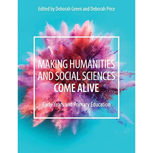 Making Humanities and Social Sciences Come Alive: Early Years and Primary Education