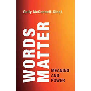 Words Matter: Meaning and Power