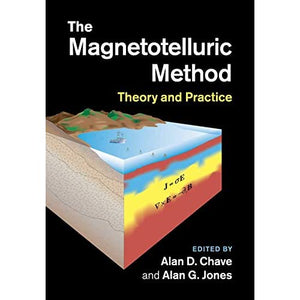 The Magnetotelluric Method: Theory and Practice