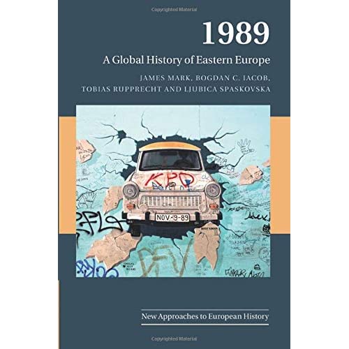 1989: A Global History of Eastern Europe: 59 (New Approaches to European History, Series Number 59)