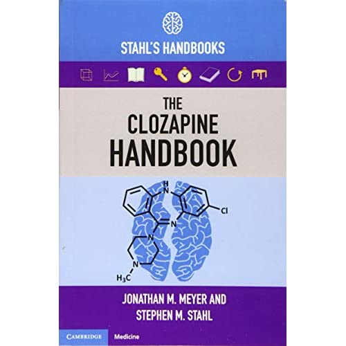 The Clozapine Handbook: Stahl's Handbooks (Stahl's Essential Psychopharmacology Handbooks)