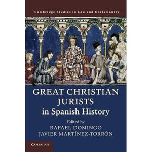 Great Christian Jurists in Spanish History (Law and Christianity)