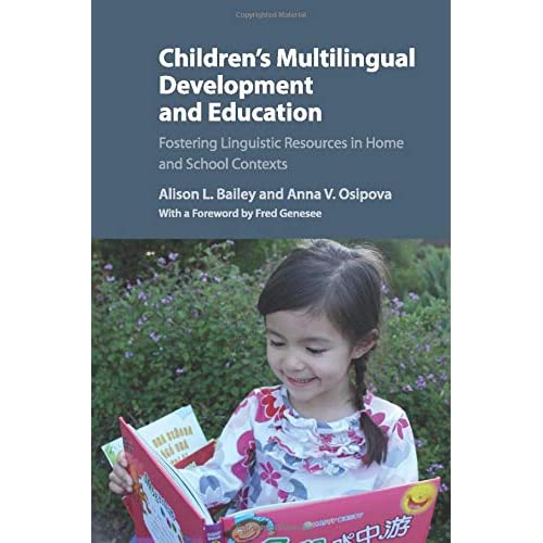 Children's Multilingual Development and Education: Fostering Linguistic Resources in Home and School Contexts
