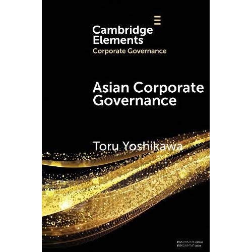 Asian Corporate Governance: Trends and Challenges (Elements in Corporate Governance)