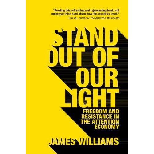 Stand out of our Light: Freedom and Resistance in the Attention Economy