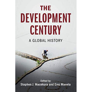 The Development Century (Global and International History)