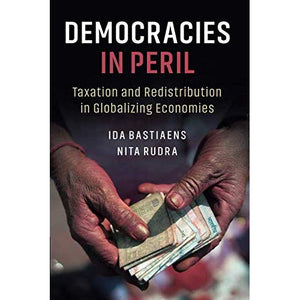 Democracies in Peril: Taxation and Redistribution in Globalizing Economies