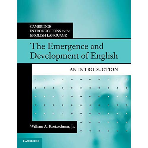 The Emergence and Development of English: An Introduction (Cambridge Introductions to the English Language)