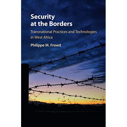 Security at the Borders: Transnational Practices and Technologies in West Africa