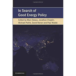In Search of Good Energy Policy (Cambridge Studies on Environment, Energy and Natural Resources Governance)