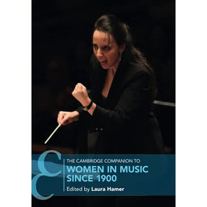 The Cambridge Companion to Women in Music since 1900 (Cambridge Companions to Music)