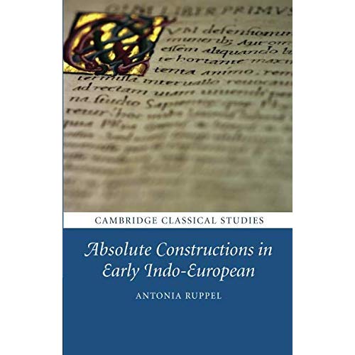 Absolute Constructions in Early Indo-European (Cambridge Classical Studies)