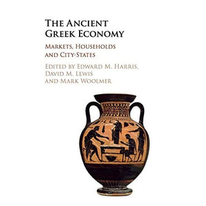 The Ancient Greek Economy: Markets, Households and City-States