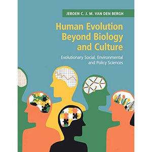 Human Evolution beyond Biology and Culture: Evolutionary Social, Environmental and Policy Sciences