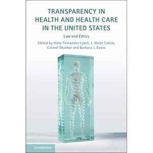 Transparency in Health and Health Care in the United States: Law and Ethics