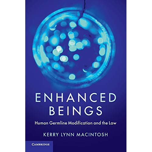 Enhanced Beings: Human Germline Modification and the Law