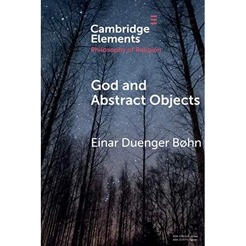 God and Abstract Objects (Elements in the Philosophy of Religion)