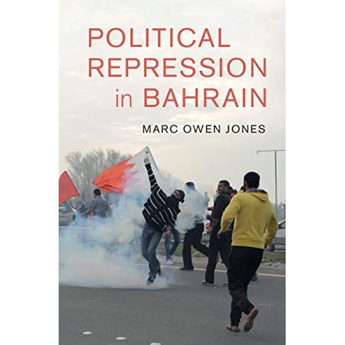 Political Repression in Bahrain (Cambridge Middle East Studies)