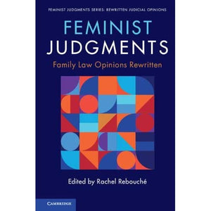 Feminist Judgments: Family Law Opinions Rewritten (Feminist Judgment Series: Rewritten Judicial Opinions)