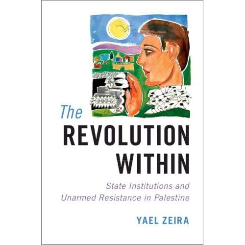 The Revolution Within: State Institutions and Unarmed Resistance in Palestine