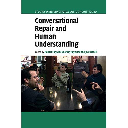 Conversational Repair and Human Understanding (Studies in Interactional Sociolinguistics)