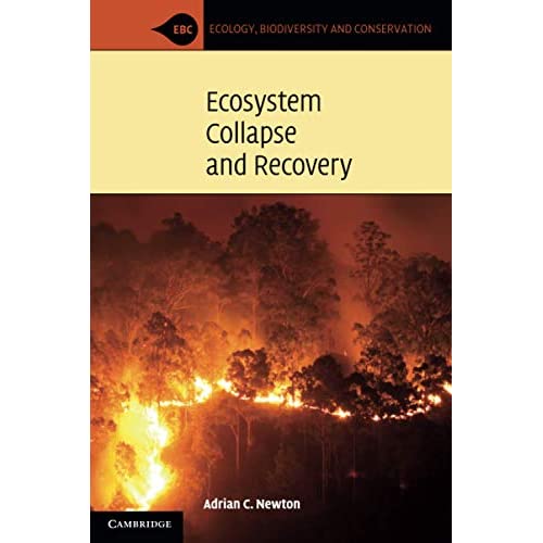 Ecosystem Collapse and Recovery (Ecology, Biodiversity and Conservation)