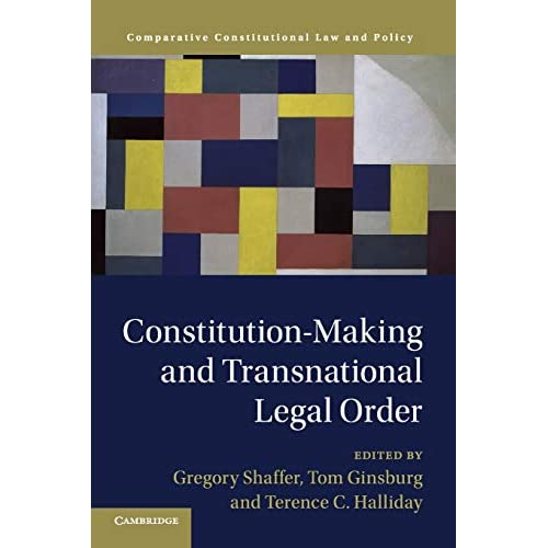 Constitution-Making and Transnational Legal Order (Comparative Constitutional Law and Policy)