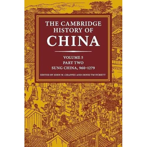 The Cambridge History of China: Volume 5, Sung China, 960–1279 AD, Part 2