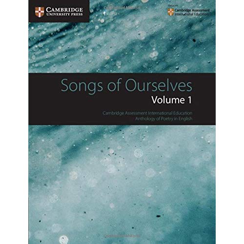 Songs of Ourselves: Volume 1: Cambridge Assessment International Education Anthology of Poetry in English (Cambridge International Examinations)