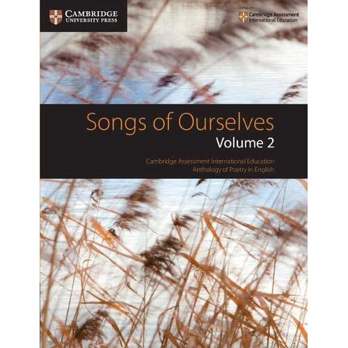 Songs of Ourselves: Volume 2: Cambridge Assessment International Education Anthology of Poetry in English (Cambridge International IGCSE)