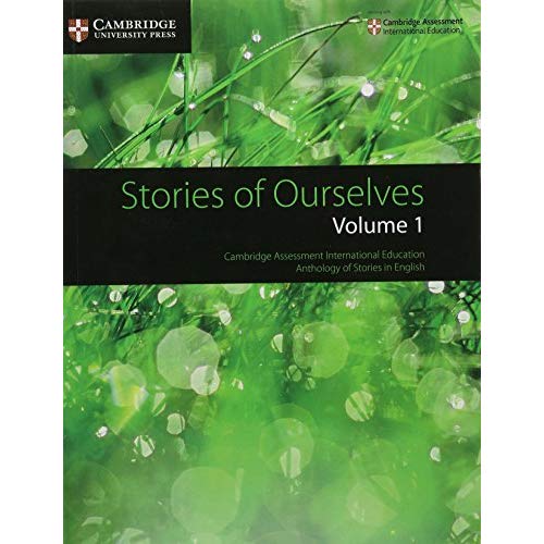Stories of Ourselves: Volume 1: Cambridge Assessment International Education Anthology of Stories in English (Cambridge International Examinations)