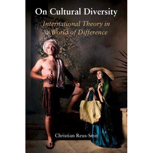 On Cultural Diversity: International Theory in a World of Difference (LSE International Studies)