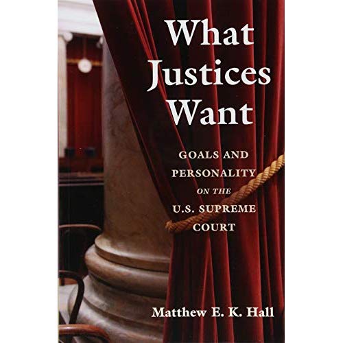 What Justices Want: Goals and Personality on the U.S. Supreme Court