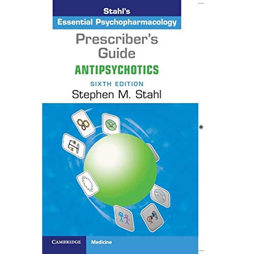 Prescriber's Guide: Antipsychotics: Stahl's Essential Psychopharmacology