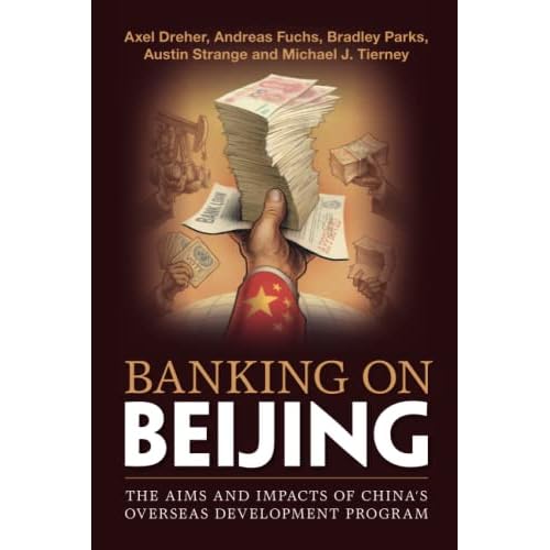 Banking on Beijing: The Aims and Impacts of China's Overseas Development Program