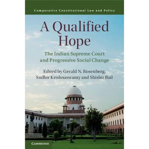 A Qualified Hope: The Indian Supreme Court and Progressive Social Change (Comparative Constitutional Law and Policy)