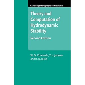 Theory and Computation in Hydrodynamic Stability (Cambridge Monographs on Mechanics)