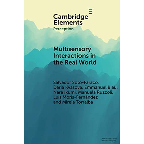 Multisensory Interactions in the Real World (Elements in Perception)