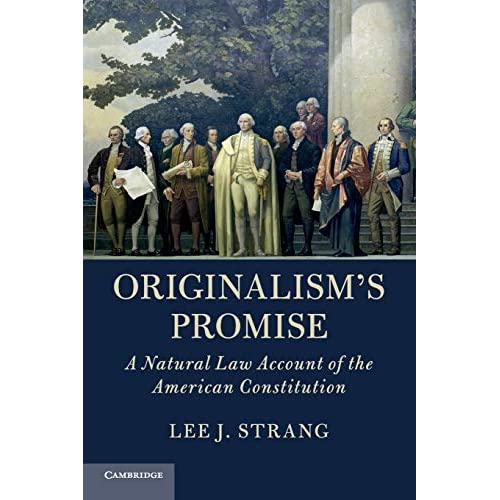 Originalism's Promise: A Natural Law Account of the American Constitution