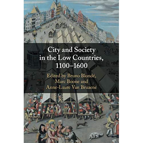 City and Society in the Low Countries, 1100–1600