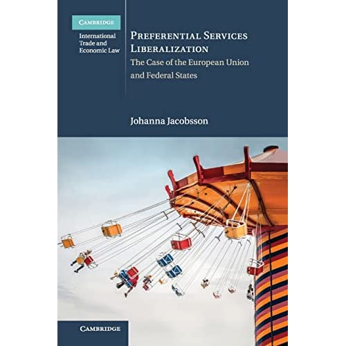 Preferential Services Liberalization: The Case of the European Union and Federal States (Cambridge International Trade and Economic Law)