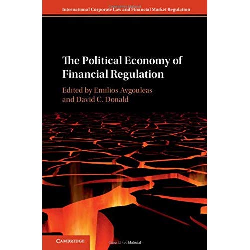 The Political Economy of Financial Regulation (International Corporate Law and Financial Market Regulation)