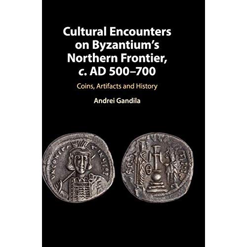 Cultural Encounters on Byzantium's Northern Frontier, c. AD 500700