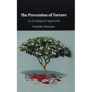 The Prevention of Torture: An Ecological Approach