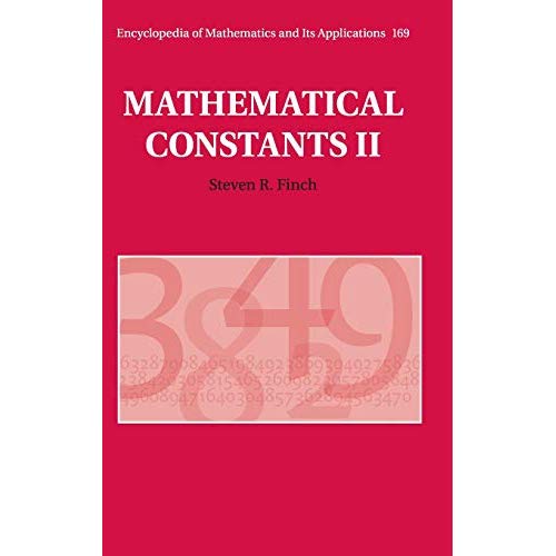 Mathematical Constants II: 169 (Encyclopedia of Mathematics and its Applications, Series Number 169)