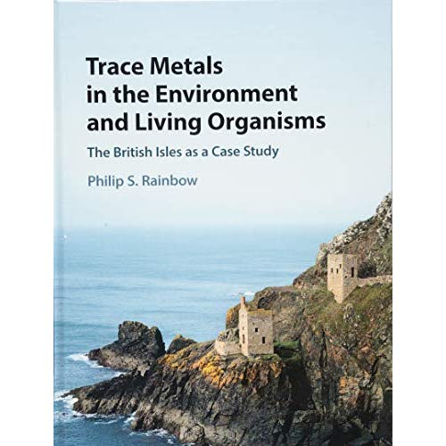 Trace Metals in the Environment and Living Organisms: The British Isles as a Case Study