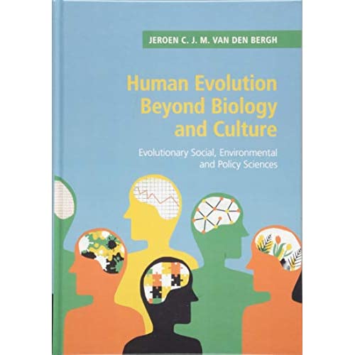 Human Evolution beyond Biology and Culture: Evolutionary Social, Environmental and Policy Sciences