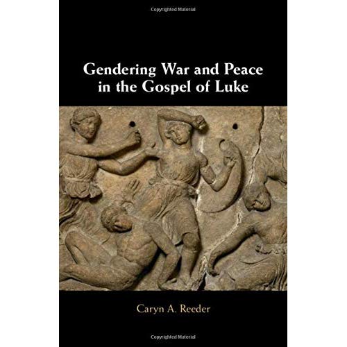 Gendering War and Peace in the Gospel of Luke